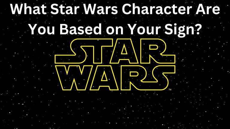 What Star Wars Character Are You Based on Your Zodiac Sign?