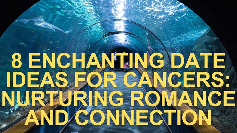 8 Enchanting Date Ideas for Cancers