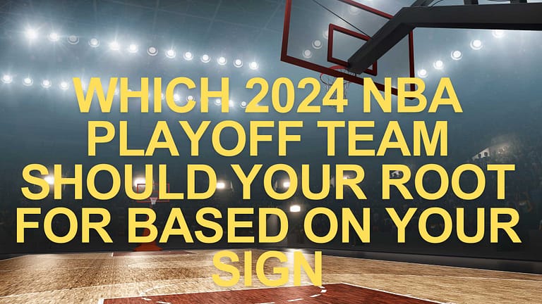 Which 2024 NBA Playoff Team Should Your Root For Based on Your Sign