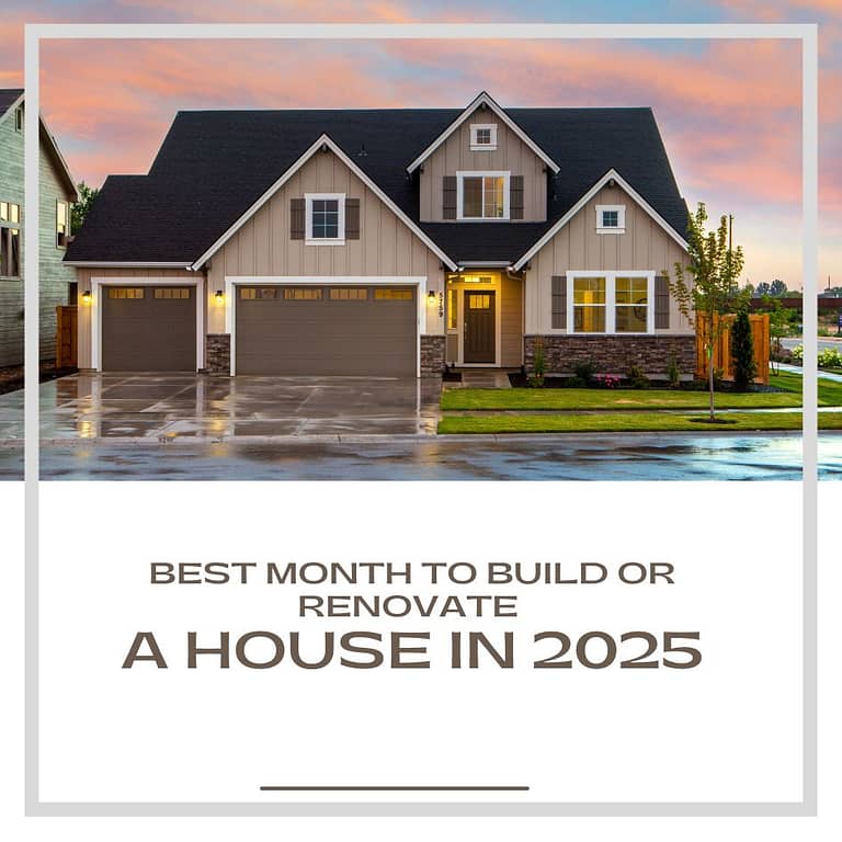 Best Month to Build or Renovate a House in 2025